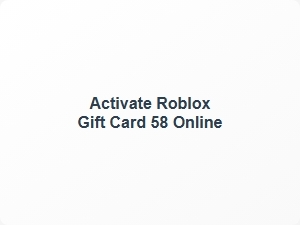 Activate Roblox Gift Card 58 Online