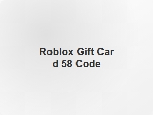 Roblox Gift Card 58 Code Activation